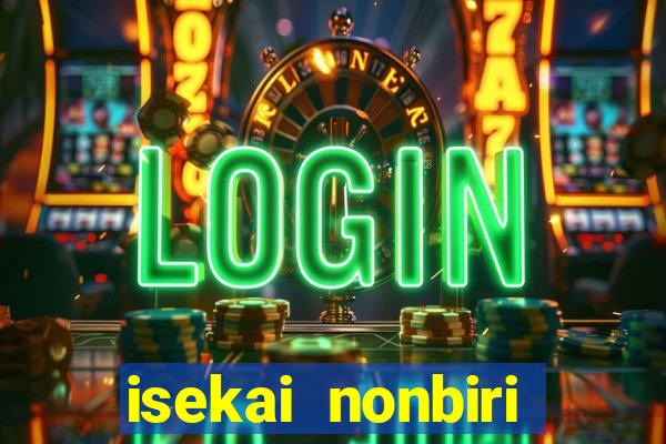 isekai nonbiri nouka dublados